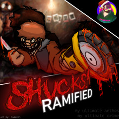SHUCKS! (RAMIFIED)
