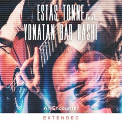 An Encounter (feat. Yonatan Bar Rashi) (Live In Zurich 2016 Extended Version)