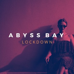 Abyss Bay - Lockdown (Radio Edit)