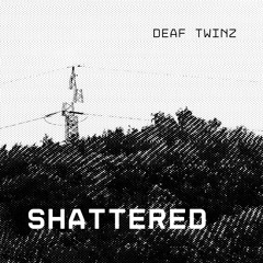 Shattered