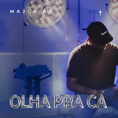 Major RD - Olha Pra Cá