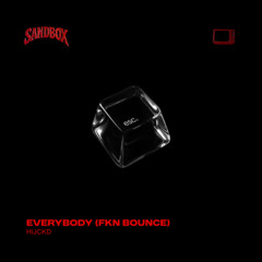 everybody (fkn bounce) [SANDBOX]