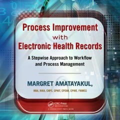 [Read] KINDLE 📑 Process Improvement with Electronic Health Records: A Stepwise Appro