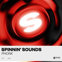 Spinnin' Sounds - Phonk