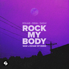 Rock My Body (with Sash!) [W&W x R3HAB VIP Remix] [feat. SASH!]