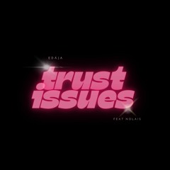 Trust Issues - Edája ft. Nolais (prod. JayDottCee, ForestxFire)