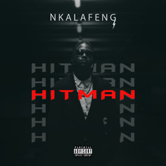 HITMAN (Prod.By T1 & Nkalafeng)