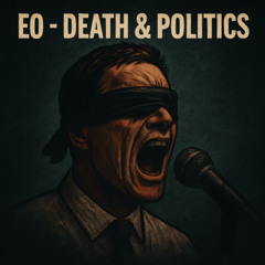 EO - Death & Politics