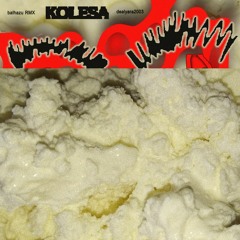 KOLESA (balhazu RMX)