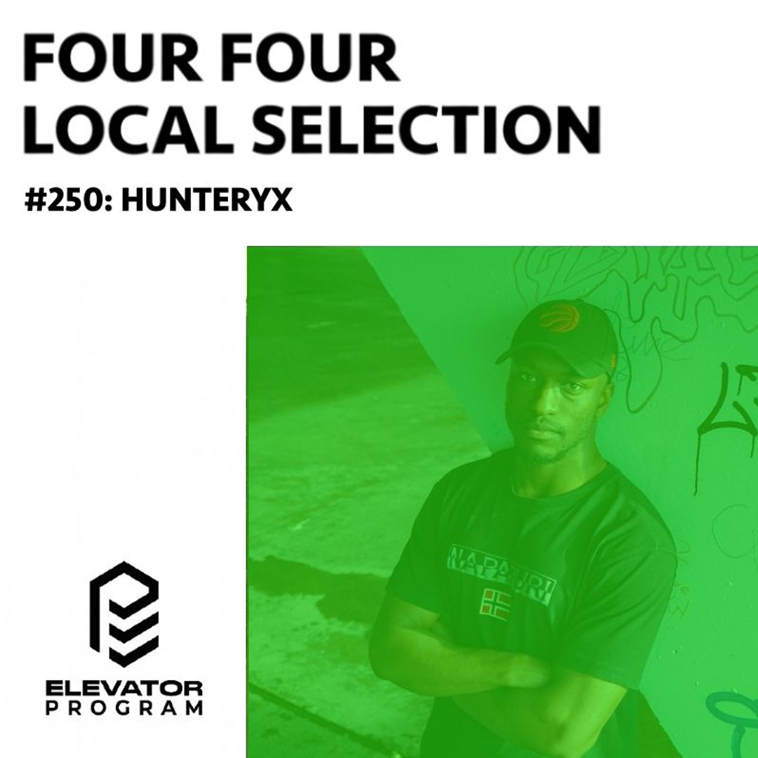 Listen to Local Selection 250: Hunteryx by Four Four
