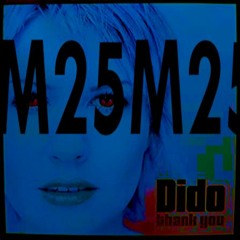 Thank You - Dido (M25 DnB Bootleg)