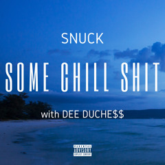 Some Chill Shit (feat. Snuck)