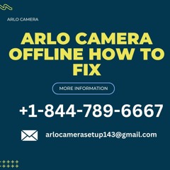 Arlo Camera Offline How To Fix  Call +1 - 844 - 789 - 6667