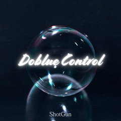 ShotGun - Double Control (Rework)