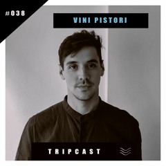 TRIPcast #038 - Vini Pistori