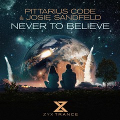 PITTARIUS CODE & Josie Sandfeld - Never To Believe (Extended Mix) [ZYX TRANCE]