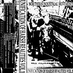 Unification of Harsh Realities Vol.1 [N.I.M Tapes]