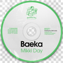BAEKA - Mikki Day [ST277] Smashing Trax / 14th July 2023