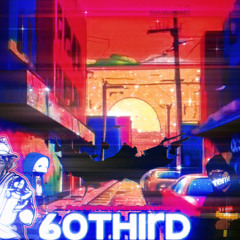 60THIRD (Prod.By.PartyKarate☯︎)