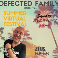 KT Prod Presents  ZeuS #XXIV :  Defected Family & Friends  Virtual Summer Festival  2020