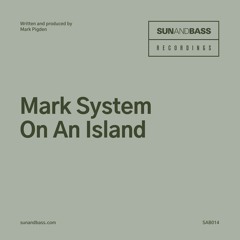 Mark System - On An Island (SAB014)