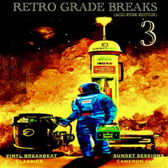 Ep. 83 " Retro Grade Vinyl Breaks 3"(Acid,Breakbeat,Old School Breaks,West Coast Breaks)