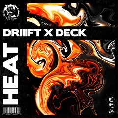 DRIIIFT x DECK - Heat