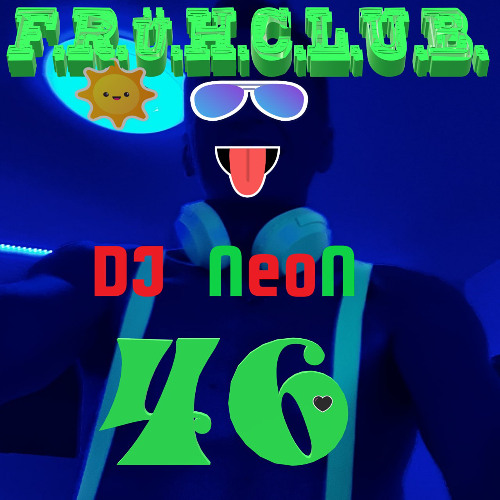 F.R.Ü.H.C.L.U.B.  VoL.  46  #  Emotiones mixed by NeoN #
