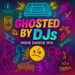 Ghosted by DJs (Indie Dance Mix)