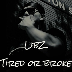 Tired or Broke