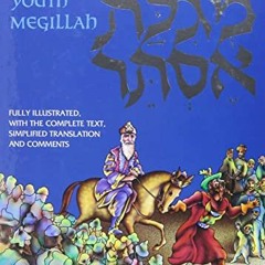 [View] [EPUB KINDLE PDF EBOOK] The Artscroll Youth Megillah: Fully Illustrated with the Complete Tex