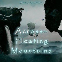 Across the Floating Mountains - Cinematic Music inspired by Avatar films