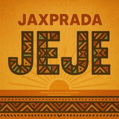 JaxPrada - Jeje