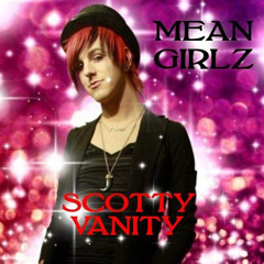 Mean Girlz - Scotty Vanity