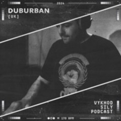 Vykhod Sily Podcast - Duburban Guest Mix (2)