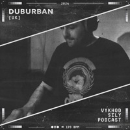Vykhod Sily Podcast - Duburban Guest Mix (2)