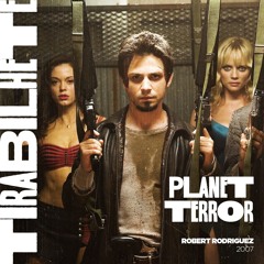 #209 - Planet Terror (2007)