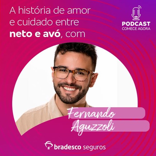 A história de amor e cuidado entre neto e avó, com Fernando Aguzzoli