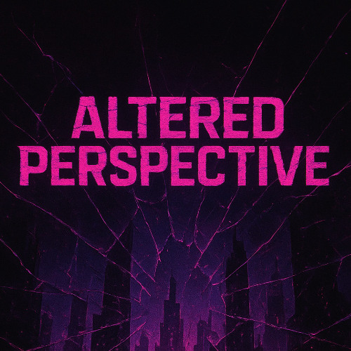 Altered Perspective