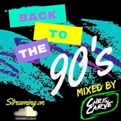 Back To The 90's - Chris Carve