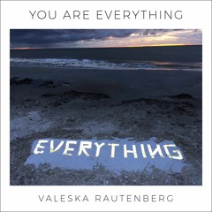 Valeska Rautenberg - You Are Everything