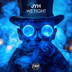 JYH - We Fight [FUTURE HOUSE]