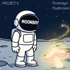 Mushroom (MOONBOY PROJECTX Contest)