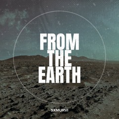 From The Earth