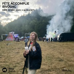 Fête Accomplie : bivou4c - 13 Décembre 2023