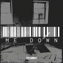 GULYAMOFF - Me Down