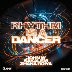QHM1090 - John W, Sakalem, Zhana Roiya - Rhythm Is a Dancer (Original Mix)
