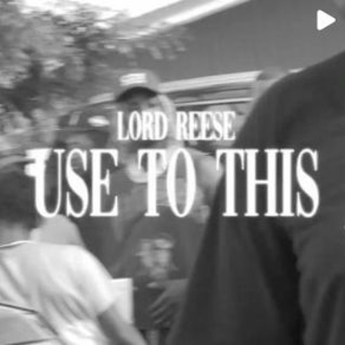 LORD REESE USE TO THIS !