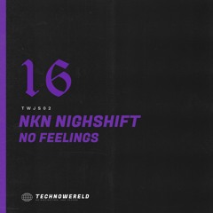 NKN Nightshift - No Feelings [TWJS02] (FREE DL)