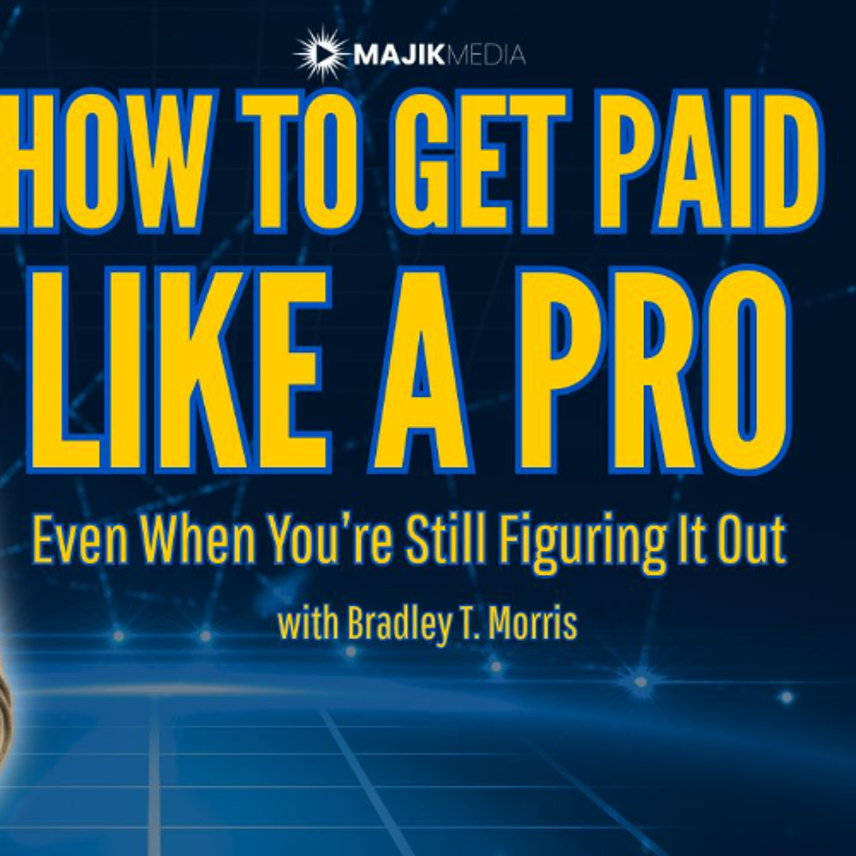 Making Majik Podcast with Bradley Morris from Majik Media